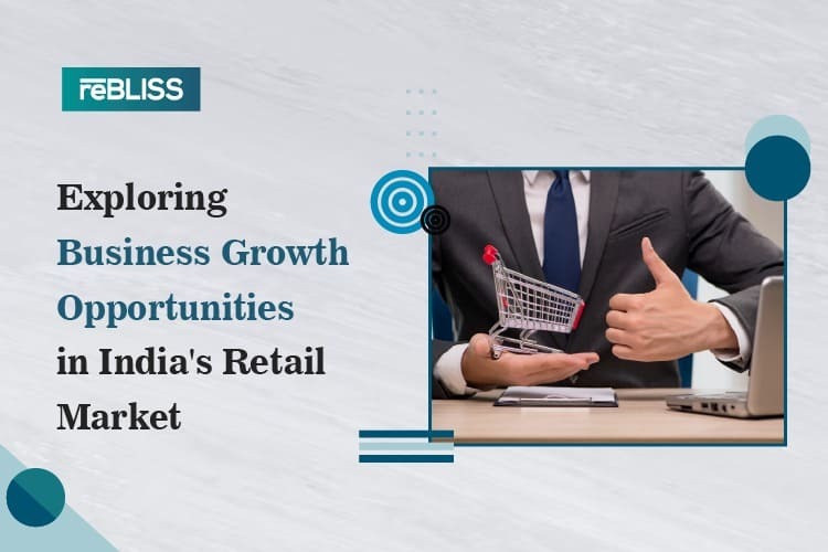Exploring Business Growth Opportunities in India's Retail Market